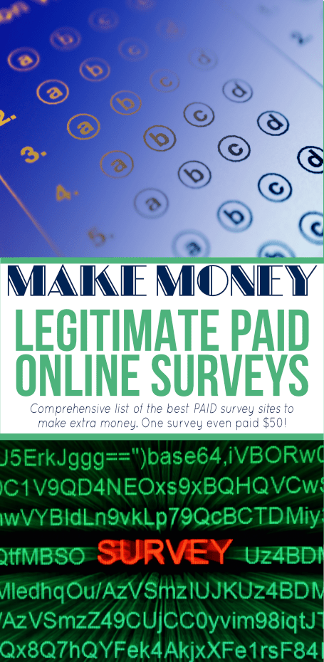 Take surveys for money! This list of the best paid survey sites shares legitimate paid online surveys so you can get paid to take surveys online! If you want to start doing paid surveys and get paid for your opinion, this post contains our favorite survey companies and our best tips to start!