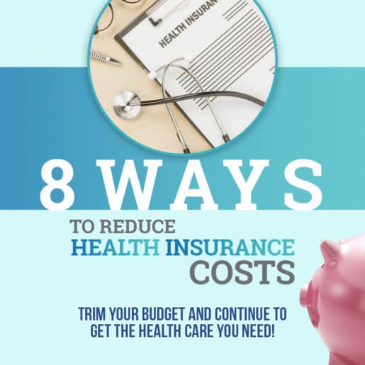 8 Ways To Reduce Health Insurance Costs