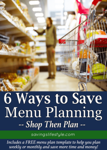 Menu Planning Ideas: Shop then Plan