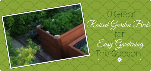 10 Raised Garden Beds for Easy Gardening