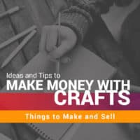 Crafts to Make and Sell: Best Ways to Make Money with Crafts